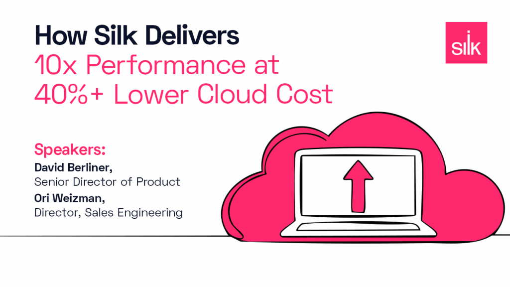How Silk Delivers 10x Performance