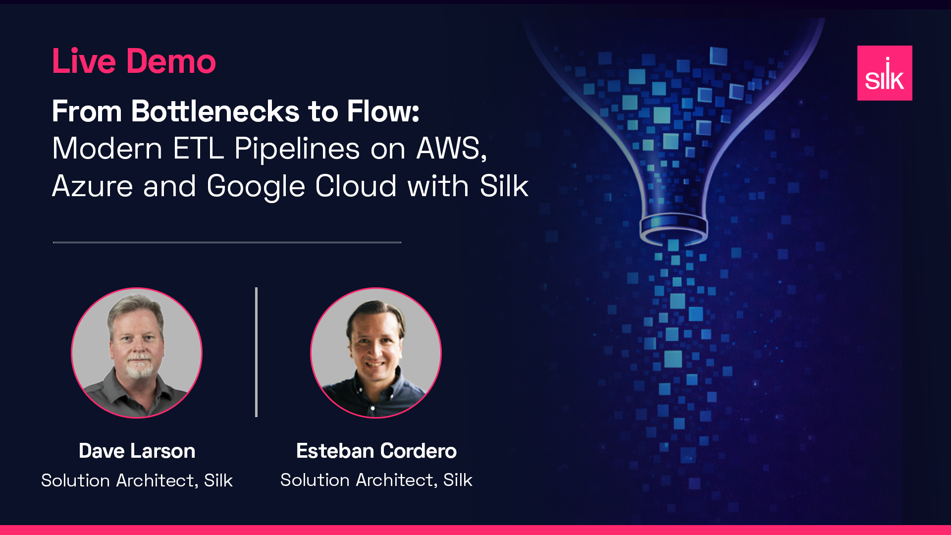 Join us on May 12 at 11am ET for a live demo of how Silk removes the bottlenecks in your modern ETL pipelines in AWS, Azure, and Google Cloud