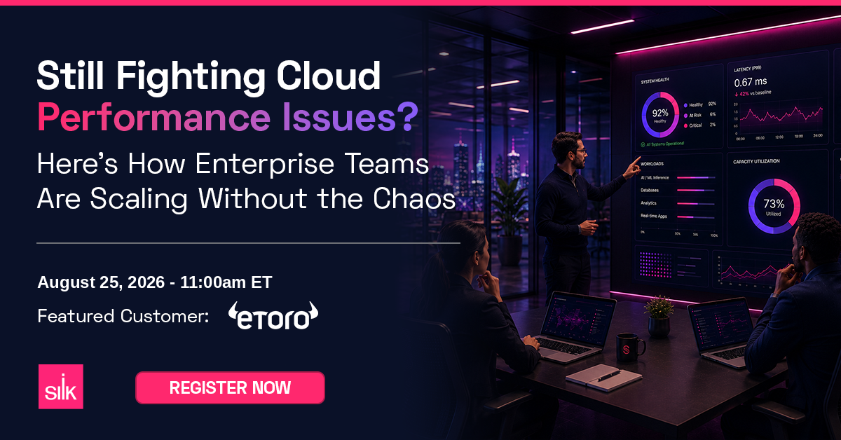 Web banner promoting an August 25, 2026 webinar titled 'Still Fighting Cloud Performance Issues? Here's How Enterprise Teams Are Scaling Without the Chaos,' featuring customer eToro and the Silk logo. Background shows a man presenting cloud infrastructure dashboards with system health, latency, and capacity metrics to two colleagues in a modern office.