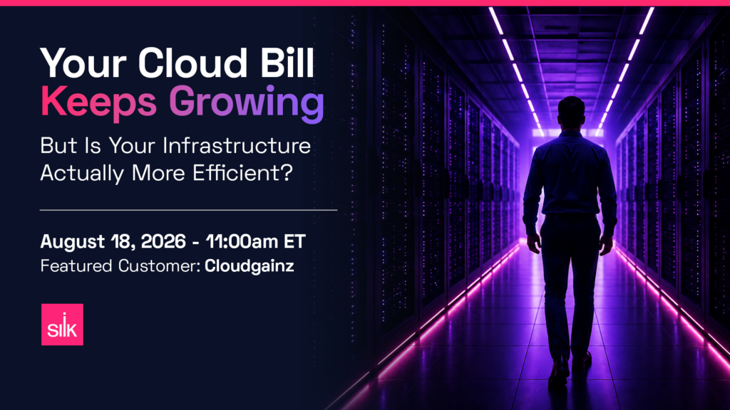 Promotional web banner for a Silk webinar titled "Your Cloud Bill Keeps Growing — But Is Your Infrastructure Actually More Efficient?" Event details show August 18, 2026 at 11:00am ET, with featured customer Cloudgainz. The Silk logo appears in the bottom left corner on a pink background. The right side features a dramatic photo of a person walking away from the camera down a long data center corridor lined with server racks illuminated by purple and pink neon lighting.