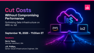 Webinar banner: "Cut Costs Without Compromising Performance – Optimizing Data Infrastructure on AWS vs. io2" | September 16, 2026, 11:00am ET | Speakers: Deniz Yasar, Solution Architect, Silk and J.R. Phillips, Senior Cloud Infrastructure Engineer, Silk | Hosted by Silk