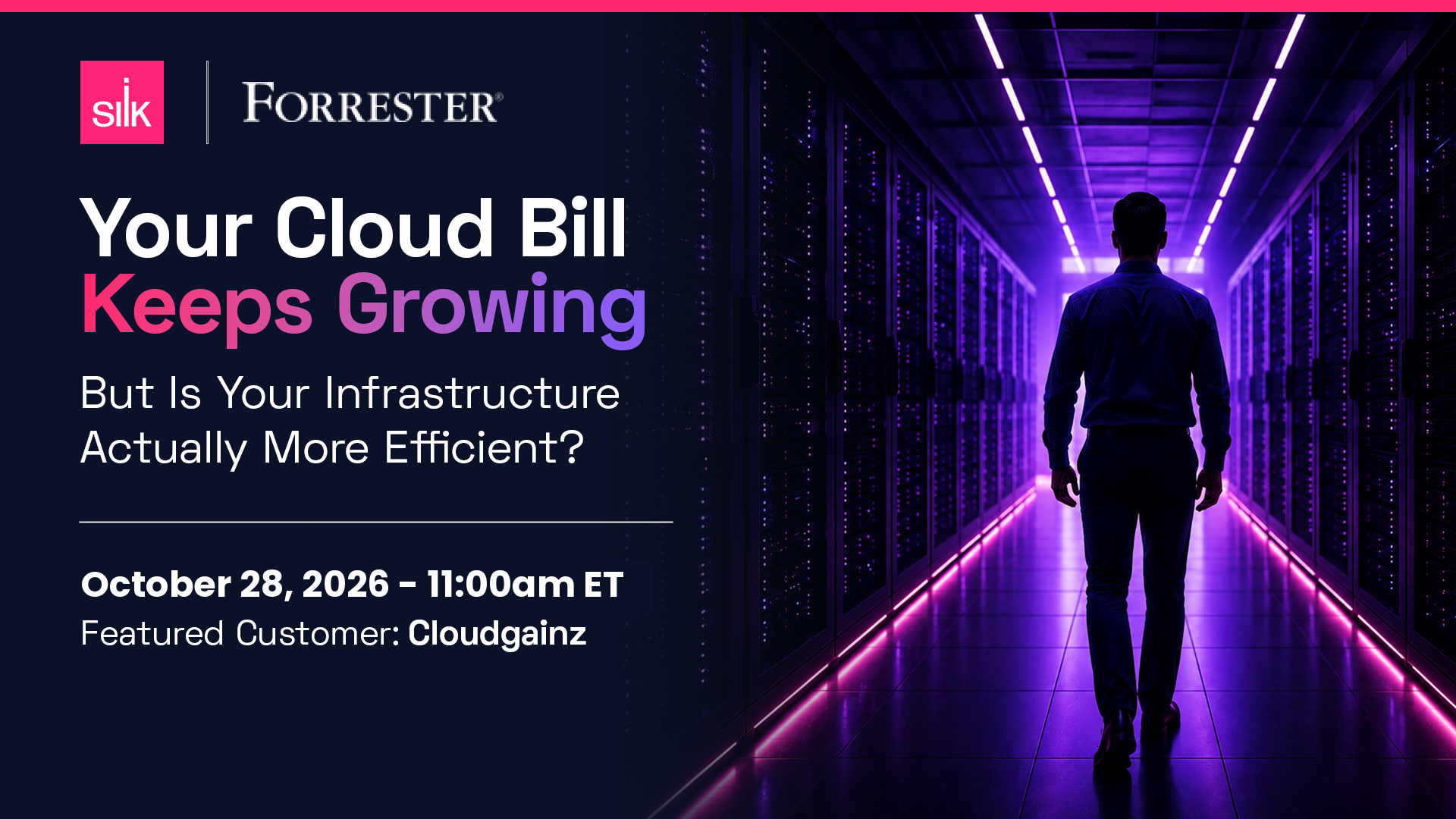 Promotional web banner for a Silk webinar titled "Your Cloud Bill Keeps Growing — But Is Your Infrastructure Actually More Efficient?" Event details show August 18, 2026 at 11:00am ET, with featured customer Cloudgainz. The Silk logo appears in the bottom left corner on a pink background. The right side features a dramatic photo of a person walking away from the camera down a long data center corridor lined with server racks illuminated by purple and pink neon lighting.